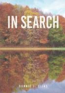 In Search di Elias Bonnie L. Elias edito da Xulon Press