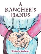 A RANCHER'S HAND di VICTORIA VOLLMER edito da LIGHTNING SOURCE UK LTD