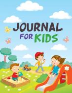 Journal For Kids di Speedy Publishing Llc edito da Speedy Publishing LLC