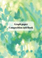 Graph Paper Composition Notebook di Radians edito da Gheorghe Tutunaru