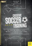 Creative Soccer Training di Fabian Seeger, Loïc Favé edito da Meyer + Meyer Fachverlag