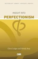 Insight into Perfectionism di Christine Ledger edito da CWR