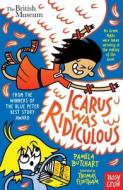 Icarus Was Ridiculous di Pamela Butchart edito da Nosy Crow Ltd
