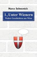 Unter Wienern: Wahre Geschichten Aus Wien di Marco Seltenreich edito da INDEPENDENTLY PUBLISHED