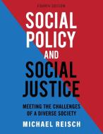 Social Policy and Social Justice di Michael Reisch edito da Cognella Academic Publishing