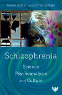 Schizophrenia di Vamik Volkan, Kevin Volkan edito da Phoenix Publishing House