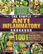 The Simple Anti Inflammatory Cookbook di Dawn E. Valdez edito da Dawn E. Valdez