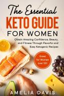The Essential Keto Guide for Women di Amelia Davis edito da Grow Rich LTD