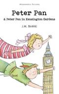 Peter Pan & Peter Pan in Kensington Gardens di James Matthew Barrie edito da WORDSWORTH ED