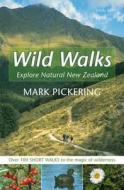 Wild Walks di Mark Pickering edito da Random House New Zealand Ltd