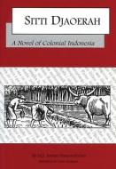 Sitti Djaoerah: A Novel of Colonial Indonesia di M. J. Soetan Hasoendoetan edito da CTR FOR SOUTHEAST ASIAN