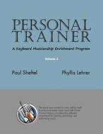 Personal Trainer: A Keyboard Musicianship Enrichment Program, Volume 3 di Paul Sheftel, Phyllis Lehrer edito da YBK PUBL INC