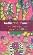 Les yeux jaunes des crocodiles di Katherine Pancol edito da Hachette