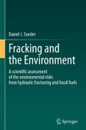 Fracking and the Environment di Daniel J. Soeder edito da Springer International Publishing