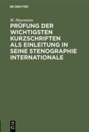 Prüfung der wichtigsten Kurzschriften als Einleitung in seine Stenographie internationale di M. Hasemann edito da De Gruyter