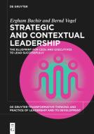 Strategic and Contextual Leadership di Ergham Bachir, Bernd Vogel edito da Walter de Gruyter