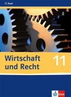 Wirtschaft und Recht. Schülerband 11. Klasse edito da Klett Ernst /Schulbuch