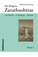 Die Religion Zarathushtras 3 di Michael Stausberg edito da Kohlhammer W.