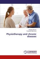 Physiotherapy and chronic diseases di Gergana Nenova, Paraskeva Mancheva edito da LAP Lambert Academic Publishing