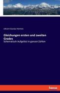 Gleichungen ersten und zweiten Grades di Johann Gustav Hermes edito da hansebooks