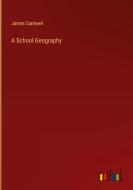 A School Geography di James Cornwell edito da Outlook Verlag