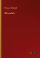 Shiftless Folks di Christabel Goldsmith edito da Outlook Verlag