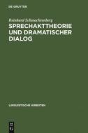 Sprechakttheorie und dramatischer Dialog di Reinhard Schmachtenberg edito da De Gruyter