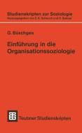Einf Hrung In Die Organisationssoziologie di Gunter Buschges edito da Vieweg+teubner Verlag