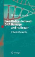Free-Radical-Induced DNA Damage and Its Repair di Clemens von Sonntag edito da Springer-Verlag GmbH