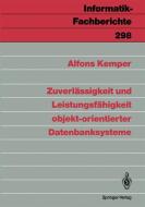 Zuverlässigkeit und Leistungsfähigkeit objekt-orientierter Datenbanksysteme di Alfons Kemper edito da Springer Berlin Heidelberg