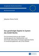Das genehmigte Kapital im System des GmbH-Rechts di Sebastian Reiner-Pechtl edito da Lang, Peter GmbH