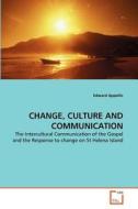 CHANGE, CULTURE AND COMMUNICATION di Edward Appollis edito da VDM Verlag