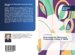 Motivations for Mississippi Community College IT Staffs di Leann Markham edito da SPS