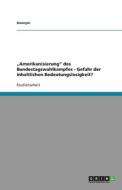 Amerikanisierung Des Bundestagswahlkampfes - Gefahr Der Inhaltlichen Bedeutungslosigkeit? di Anonym edito da Grin Verlag