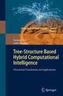Tree-Structure based Hybrid Computational Intelligence di Ajith Abraham, Yuehui Chen edito da Springer Berlin Heidelberg