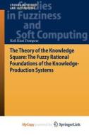The Theory Of The Knowledge Square di Dompere Kofi Kissi Dompere edito da Springer Nature B.V.