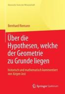 Bernhard Riemann "Über die Hypothesen, welche der Geometrie zu Grunde liegen" di Bernhard Riemann edito da Springer-Verlag GmbH
