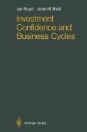 Investment Confidence and Business Cycles di John M. Blatt, Ian Boyd edito da Springer Berlin Heidelberg