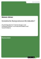 Syntaktische Basispositionen für Adjunkte? di Melanie Störzer edito da GRIN Verlag