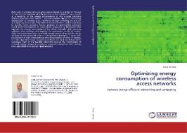 Optimizing energy consumption of wireless access networks di Josip Lorincz edito da LAP Lambert Academic Publishing