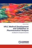 HPLC Method Development and Validation in Pharmaceutical Analysis di Ghulam Shabir edito da LAP Lambert Academic Publishing