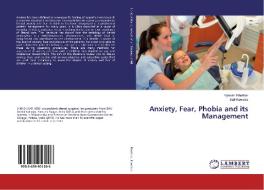 Anxiety, Fear, Phobia and its Management di Vijender Khokhar, Salil Kawatra edito da LAP Lambert Academic Publishing