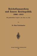 Reichsfinanzreform und Innere Reichspolitik 1906-1913 di Hans Georg Teschemacher edito da Springer Berlin Heidelberg