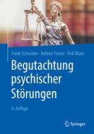 Begutachtung psychischer Störungen di Frank Schneider, Helmut Frister, Dirk Olzen edito da Springer-Verlag GmbH