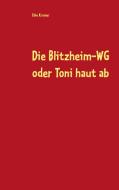 Die Blitzheim-WG oder Toni haut ab di Edie Kramer edito da Books on Demand