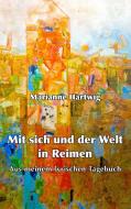 Mit sich und der Welt in Reimen di Marianne Hartwig edito da Books on Demand