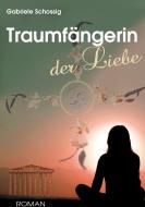 Traumfängerin der Liebe di Gabriele Schossig edito da Books on Demand