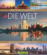 100 Highlights Die Welt edito da Bruckmann Verlag GmbH