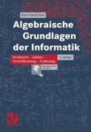Algebraische Grundlagen der Informatik di Kurt-Ulrich Witt edito da Vieweg+Teubner Verlag