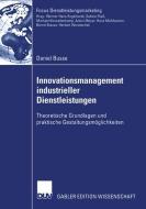 Innovationsmanagement industrieller Dienstleistungen di Daniel Busse edito da Deutscher Universitätsvlg